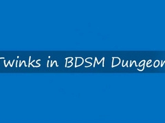 Twinks in BDSM Dungeon.