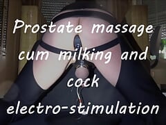 Prostate massage cum milking and cock electro-stimulation