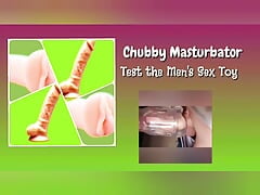 Chubby Masturbator Test Pocket Pussy