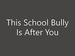 School Bully After Homo Worship