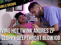 Giving hot twink Andres ZP a sloppy deepthroat blowjob until I make him shoot a massive load and swallow his cum - Camilo Brown