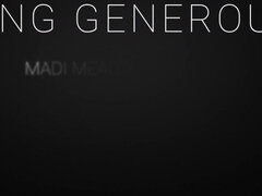 Babes - Feeling Generous 1 - Madi Meadows
