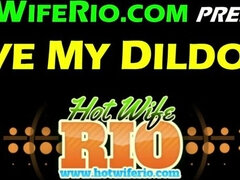 HotWifeRio - I Love My Dildo #47 - Big ass