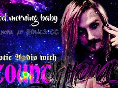Excellent Morning Baby, Glamour Audio with Count Howl - ASMR