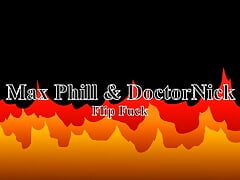 Max Phill & Doctornick Flip Fuck