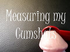Measuring My Cumshots