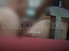 LONDON ROOFTOP HOOKUP