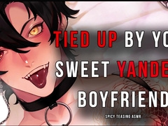 ꜱᴡᴇᴇᴛ & ꜱᴘɪᴄʏ ʏᴀɴᴅᴇʀᴇ ᴀꜱᴍʀ Waking up while being Strapped up Obsessed & Enjoying Beau x Listener SFW