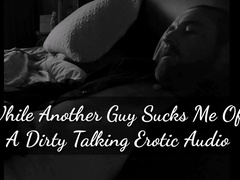 While another Fellow Deep Throats me off - a Messy Conversing Softcore Audio